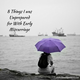 8 Things I was Unprepared for With Early Miscarriage